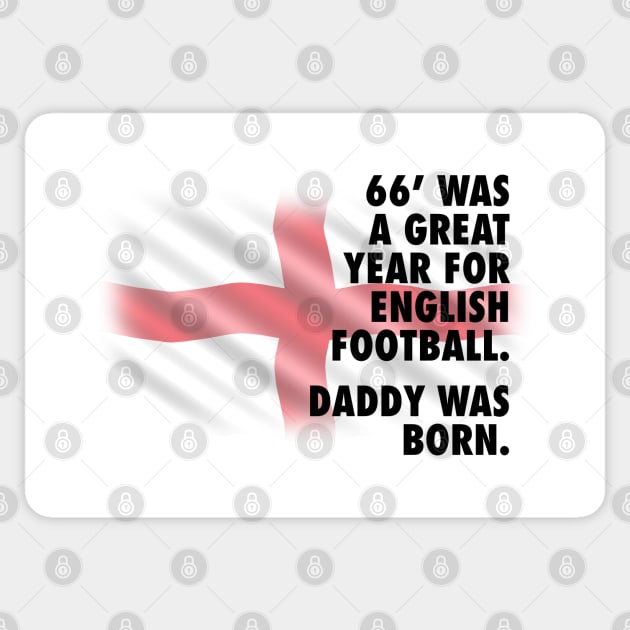 1966 Was A Great Year For English Football - Daddy Version Sticker by guayguay